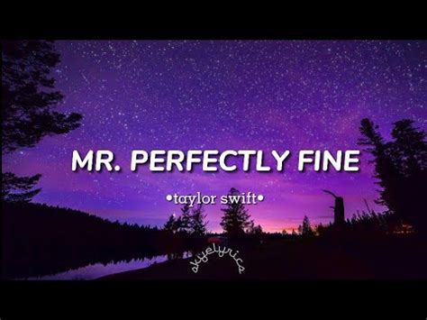 taylor swift - MR. PERFECTLY FINE (lyrics) - YouTube