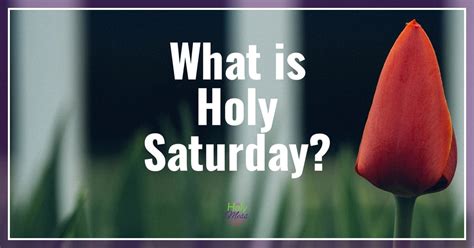 What is Holy Saturday?