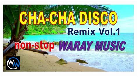 CHACHA DISCO REMIX Vol.1 | WARAY CHACHA COLLECTION | WARAY WARAY MUSIC ...