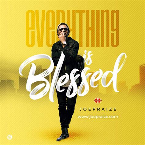 MUSIC: Joe Praize – Everything Is Blessed (FREE Download) | @JoePraize – Praiseworld Radio ...