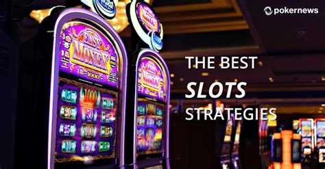 Slot Machine Strategy | Best Slots Strategies | PokerNews