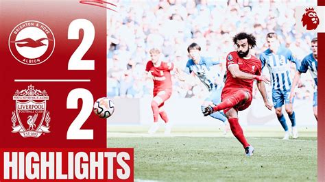 HIGHLIGHTS: Brighton 2-2 Liverpool | Mo Salah scores twice in Premier ...