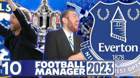 FM23 Everton - Episode 10: THE FA CUP FINAL!!! | Football Manager 2023 ...