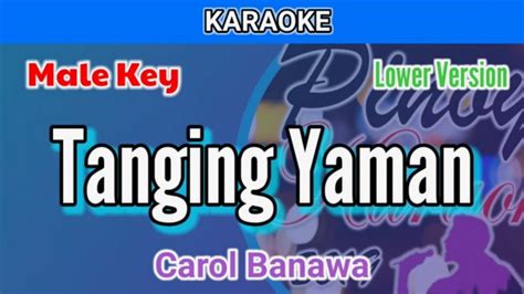 Tanging Yaman by Carol Banawa (Karaoke : Male Key : Lower Version) - YouTube