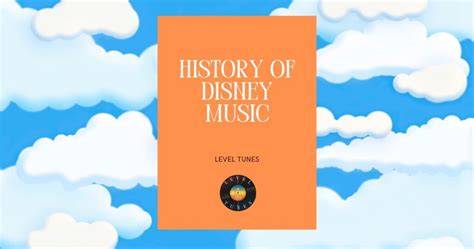History Of Disney Music: Magical Evolution Of Disney Music!