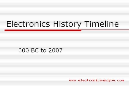 Electronics History Timeline | Electronics Tutorial | The Best Electronics Tutorial Website