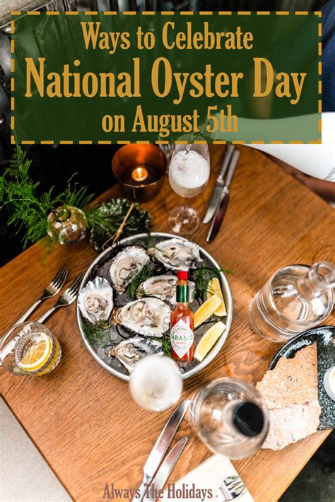 National Oyster Day on August 5 - Ways to Celebrate and Fun Facts