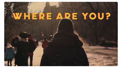 Where Are You? - YouTube