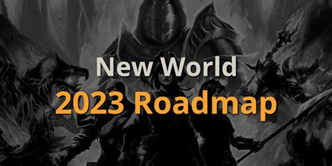 New World Roadmap 2023 - New World Database