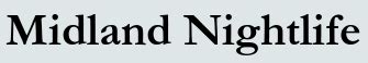 Midland Nightlife | Nightlife in Midland | Midland Night Life ...