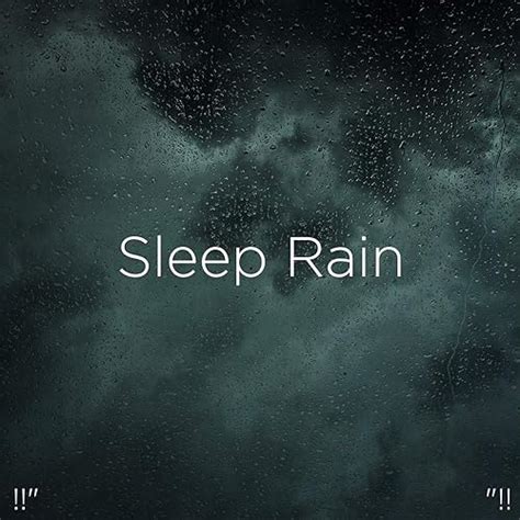 Sleep Rain "!! by Meditation Rain Sounds and Relaxing Rain Sounds on ...