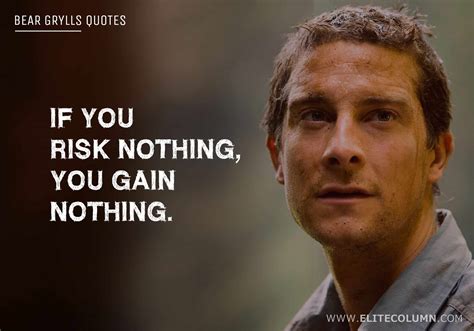 12 Bear Grylls Quotes That Will Give You Courage | EliteColumn