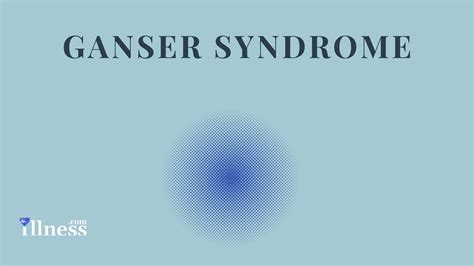 Ganser Syndrome : Overview, Causes, Symptoms, Treatment - illness.com