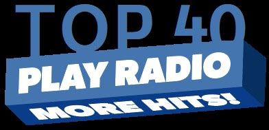 TOP 40 - Play Radio - More Hits!