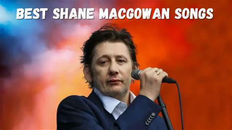 Top 10 Best Shane MacGowan Songs That Define a Legacy - The School for ...