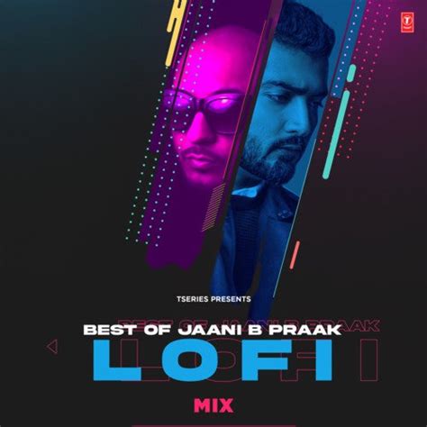 Best Of Jaani B Praak Lofi Mix Songs Download - Free Online Songs @ JioSaavn