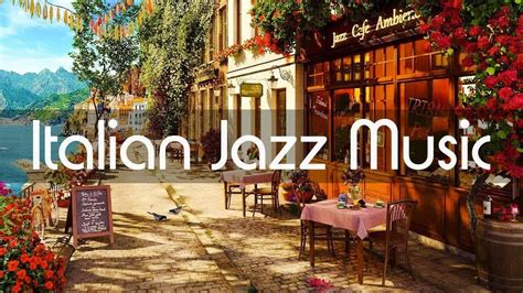 Outdoor Cafe Ambience ♫ Italian Jazz Music - Smooth Piano Jazz Music ...