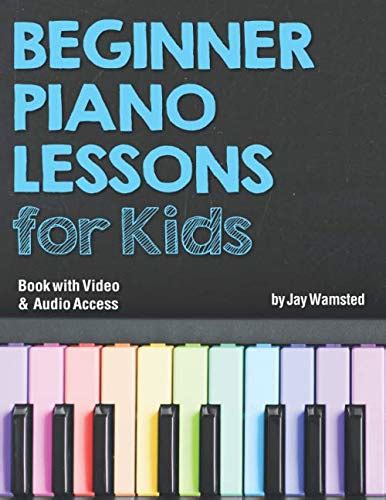 Beginner Piano Lessons for Kids Book: with Online Video & Audio Access ...