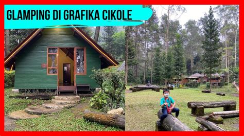 Glamping di Grafika Cikole Lembang || Tempatnya keren back to nature - YouTube