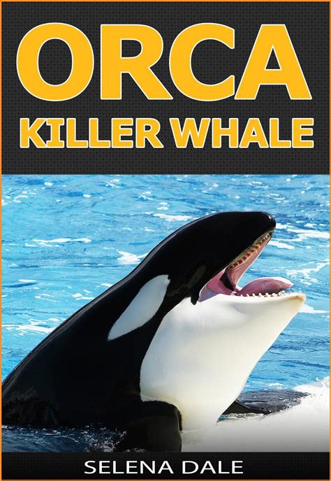 Orca - Killer Whale eBook by Selena Dale - EPUB | Rakuten Kobo 9781533730633