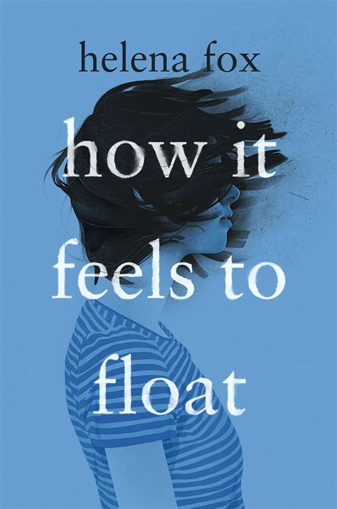 How It Feels to Float by Helena Fox | Goodreads