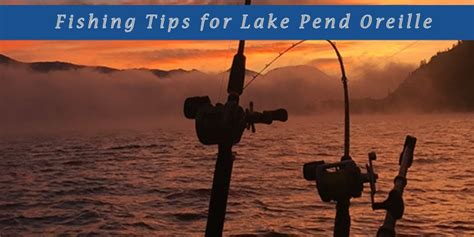 Fishing Tips for Lake Pend Oreille | The Idaho Fisherman