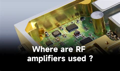 Complete guide to RF Amplifier : working, application and manufacturing ...