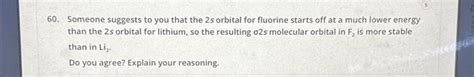 Solved 60. Someone suggests to you that the 2s orbital for | Chegg.com