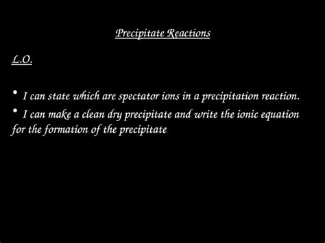 (PPT) Precipitate Reactions L.O. I can state which are spectator ions ...