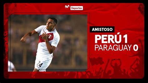 PERÚ vs. PARAGUAY [1-0]: GOL Y RESUMEN | AMISTOSO INTERNACIONAL 🇵🇪⚽️🇵🇾 ...