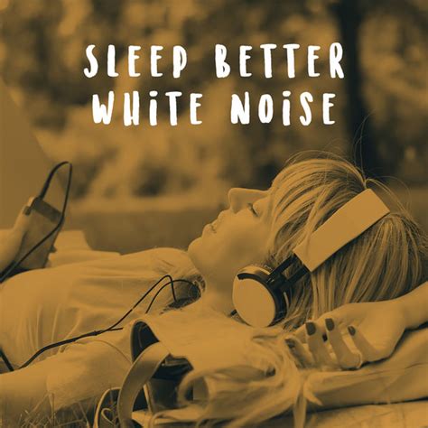 Sleep Better White Noise | White Noise Baby Sleep – Download and listen ...