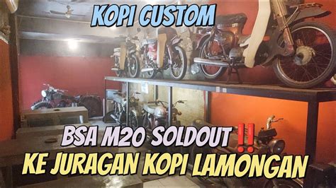 BSA M20 Soldout ke Juragan Kopi Lamongan | Kopi Custom - YouTube