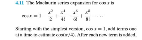 Solved 4.11 The Maclaurin series expansion for cos x is | Chegg.com