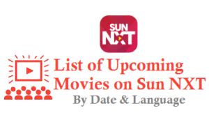 List of Upcoming Movies on Sun NXT | Tollywood Online