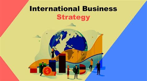 International Business Strategy: Explanation and Examples - Parsadi