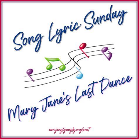 #SongLyricSunday : Mary Jane's Last Dance