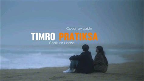 Timro Pratiksa _ Shallum Lama _ Cover - YouTube