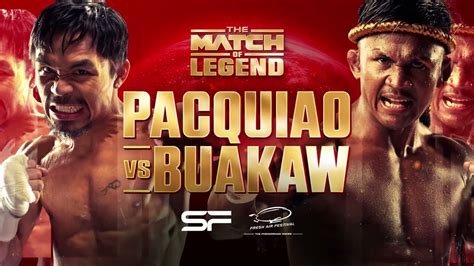 The Match of Legend: Manny Pacquiao vs. Buakaw Banchamek Exhibition ...