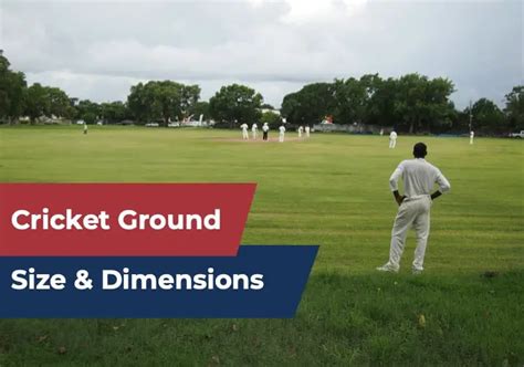 Cricket Ground: Size & Dimensions (With List of Largest Grounds ...