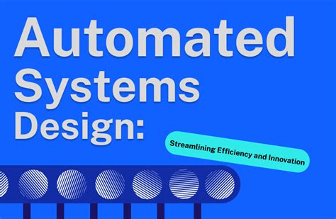 Automated Systems Design