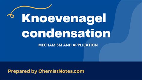 Knoevenagel condensation: easy Mechanism, uses - Chemistry Notes