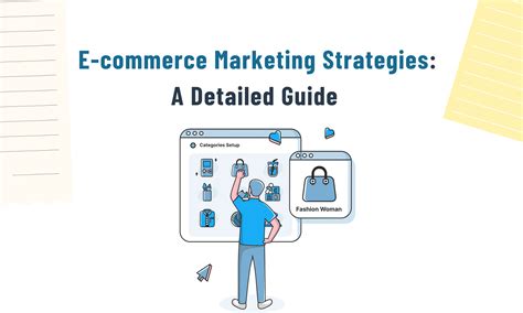 E-commerce Marketing Strategies: A Detailed Guide