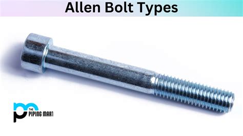 6 Types of Allen Bolt and Their Uses