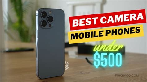 Best Camera Mobile Phones Under $500 in the USA - PriceYoo