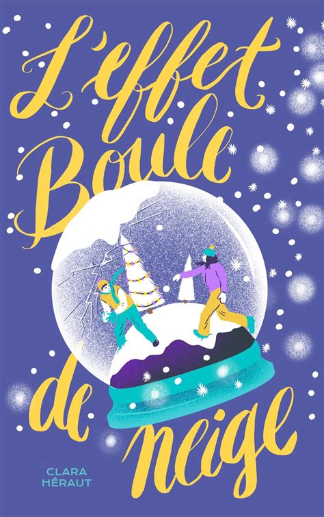 L'Effet Boule de Neige by Clara Héraut | Goodreads