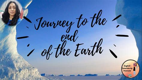 Journey to the End of the Earth by Tishani Doshi | Summary & Explanation| Class12 | Poonam ...