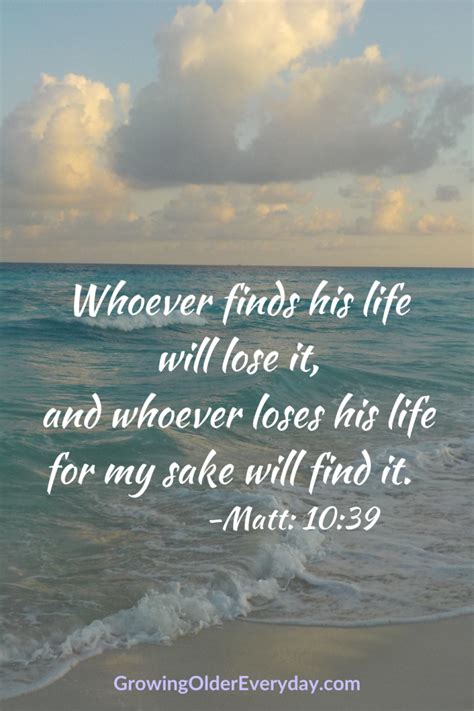 Whoever Finds his Life Will Lose it - Growing Older Everyday