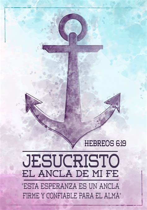 Jesucristo el Ancla de mi Fe | Hebreos 6 19, Frases cristianas inspiradoras, Imágenes cristianas