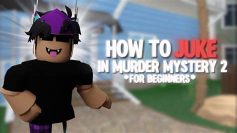 HOW TO JUKE IN ROBLOX MURDER MYSTERY 2 (TIPS+TRICKS) Roblox Murder ...