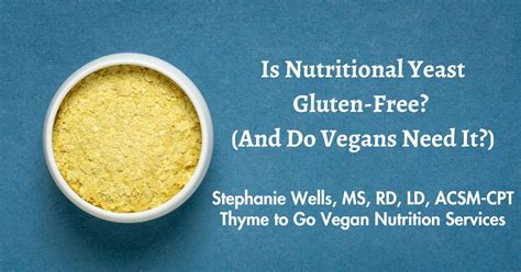 Is Nutritional Yeast Gluten-Free? (And Do Vegans Need It?) - Thyme to Go Vegan RD